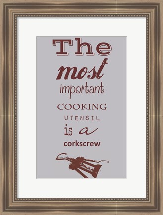 Framed Most Important Cooking Utensil Print