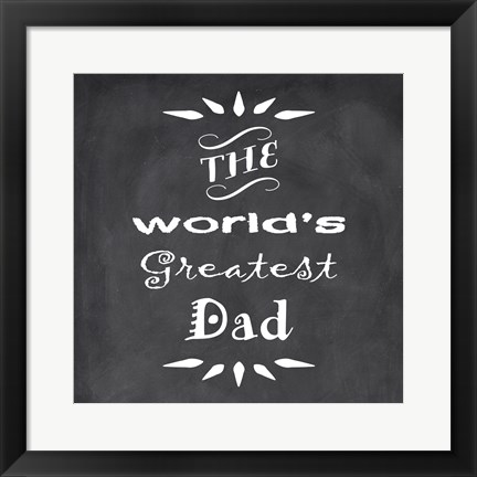 Framed World&#39;s Greatest Dad I Print