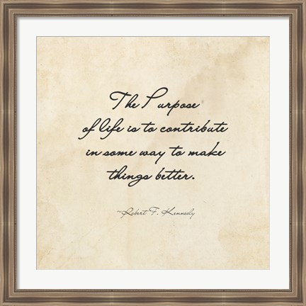 Framed Purpose of Life -Robert F. Kennedy Print