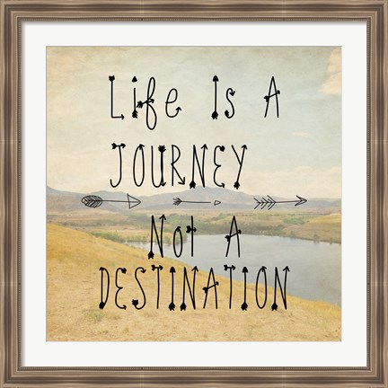 Framed Life Is A Journey quote Print