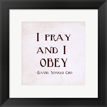 Framed I Pray and I Obey Print