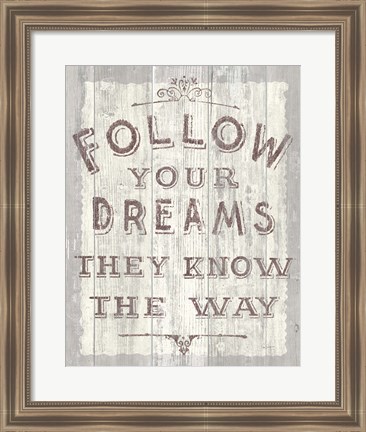 Framed Follow Dreams Driftwood Print