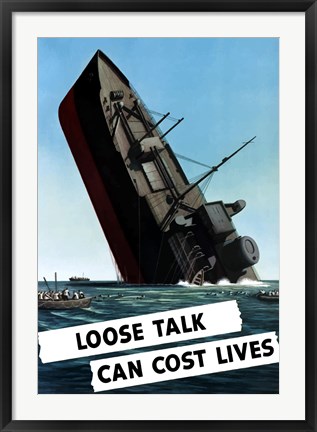 Framed Loose Talk Can Cost Lives Print