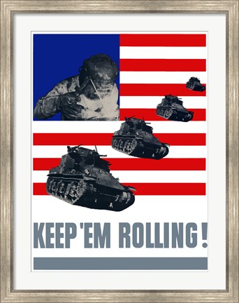 Framed Keep &#39;Em Rolling! - Tanks Over Flag Print