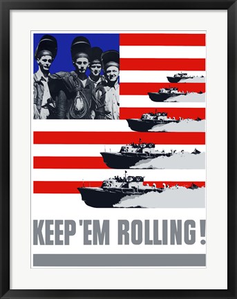 Framed Keep &#39;Em Rolling! - Ships Over Flag Print