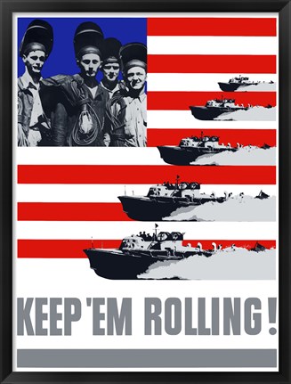 Framed Keep &#39;Em Rolling! - Ships Over Flag Print