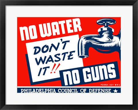 Framed No Water, No Guns Print