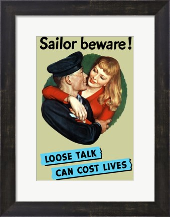 Framed Sailor Beware , Loose Talk Can Cost Lives Print