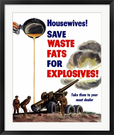 Framed Save Waste Fats for Explosives Print