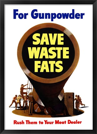 Framed Save Waste Fats for Gunpowder Print