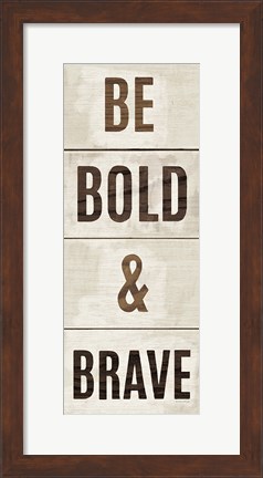 Framed Wood Sign Bold and Brave on White Panel Print