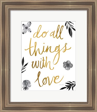 Framed Do All Things with Love BW Print