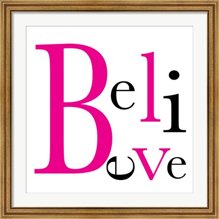 Framed Believe 4 Print