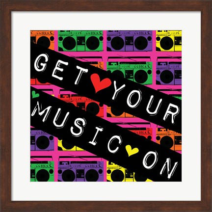 Framed Get Your Music On Print