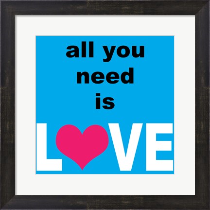 Framed All You Need Is Love 2 Print