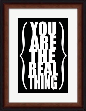 Framed You are the Real Thing 2 Print