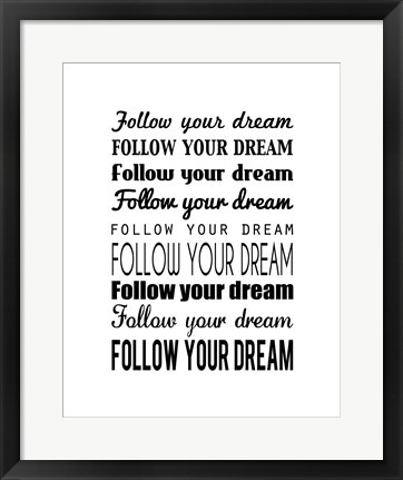 Framed Follow Your Dream 1 Print