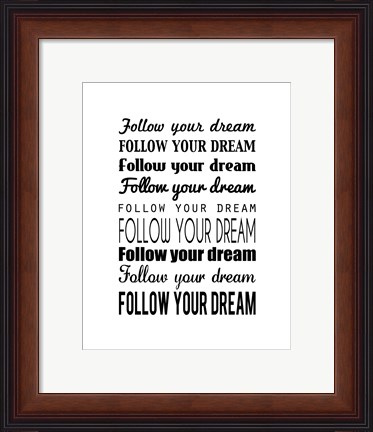 Framed Follow Your Dream 1 Print