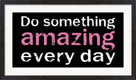 Framed Do Something Amazing 1 Print