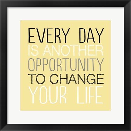 Framed Change Your Life 1 Print