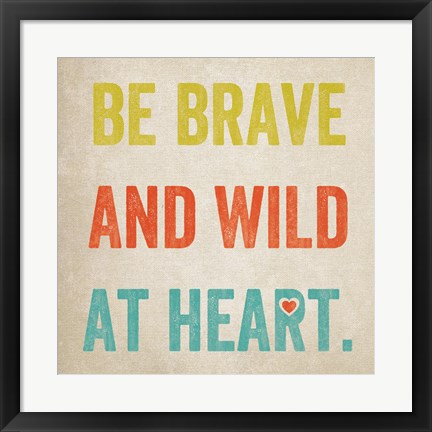 Framed Be Brave Print