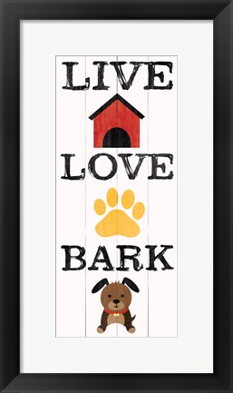 Framed Live Love Bark Print