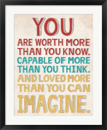Framed You are Worth More Print