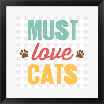 Framed Must Love Cats Print