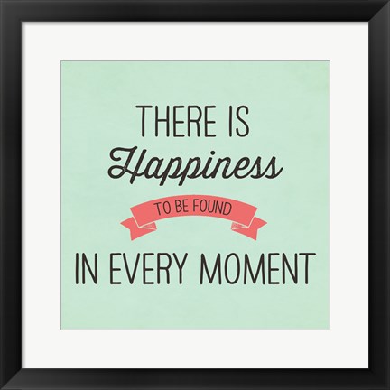 Framed There is Happiness Print