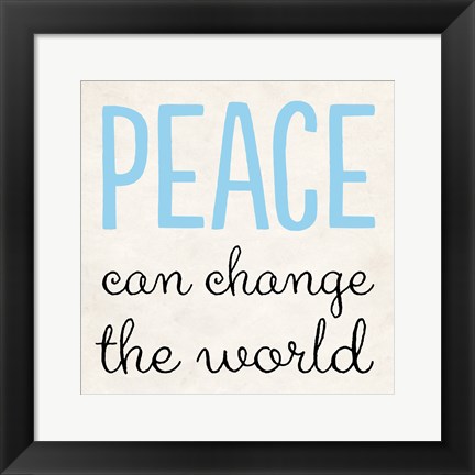 Framed Peace Can Change the World Print