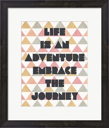 Framed Life is an Adventure Print