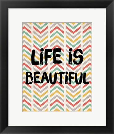 Framed Life is Beautiful Print