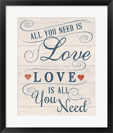 Framed All You Need is Love Print