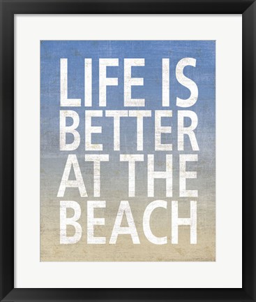 Framed Life Is Better At The Beach Print