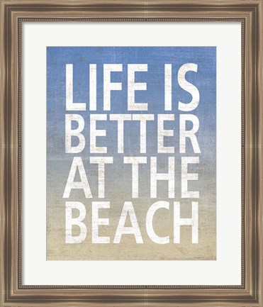 Framed Life Is Better At The Beach Print