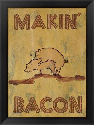 Framed Makin&#39; Bacon Print