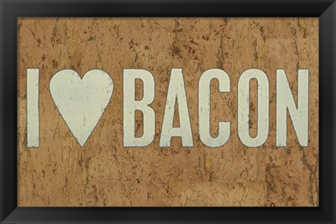 Framed I Love Bacon Print