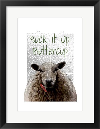 Framed Suck It Up Buttercup Print