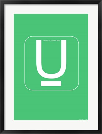 Framed U Must Follow Me Print