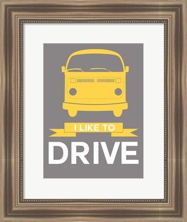 Framed I Like to Drive 1 Print