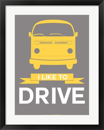 Framed I Like to Drive 1 Print