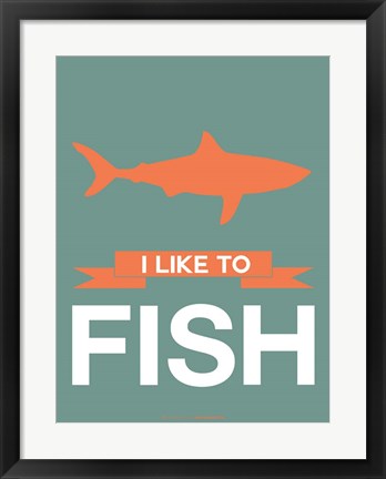 Framed I Like to Fish 1 Print