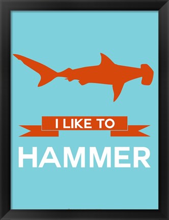 Framed I Like to Hammer 1 Print