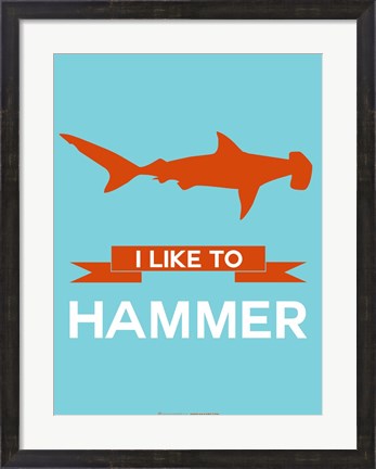 Framed I Like to Hammer 1 Print