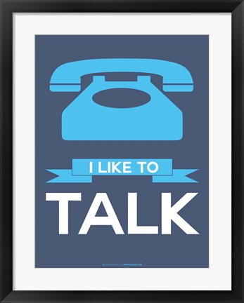 Framed I Like to Talk 2 Print