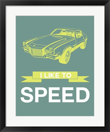 Framed I Like to Speed 3 Print