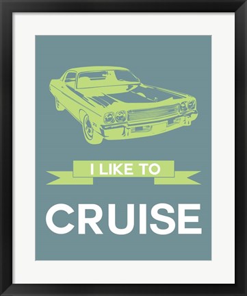 Framed I Like to Cruise 1 Print