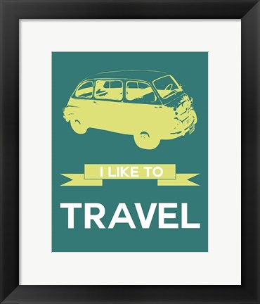 Framed I Like to Travel 1A Print