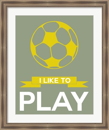 Framed I Like to Play 1 Print