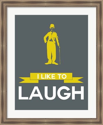 Framed I Like to Laugh 1 Print